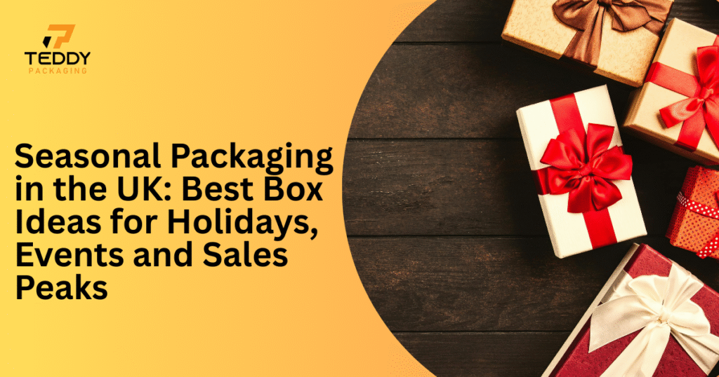 Seasonal packaging boxes used for UK holidays, retail events, and peak sales periods